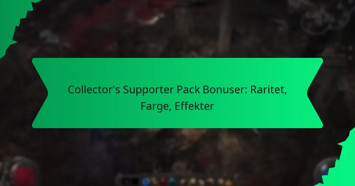 Collector’s Supporter Pack Bonuser: Raritet, Farge, Effekter
