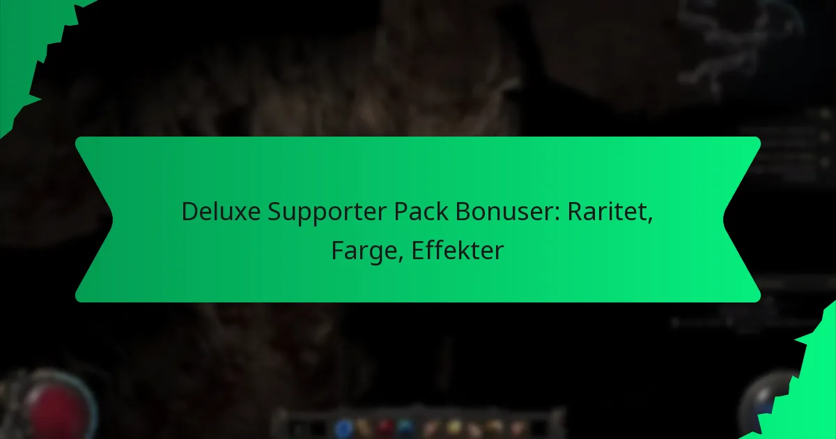 Deluxe Supporter Pack Bonuser: Raritet, Farge, Effekter