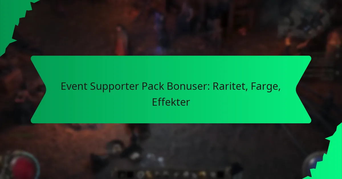 Event Supporter Pack Bonuser: Raritet, Farge, Effekter