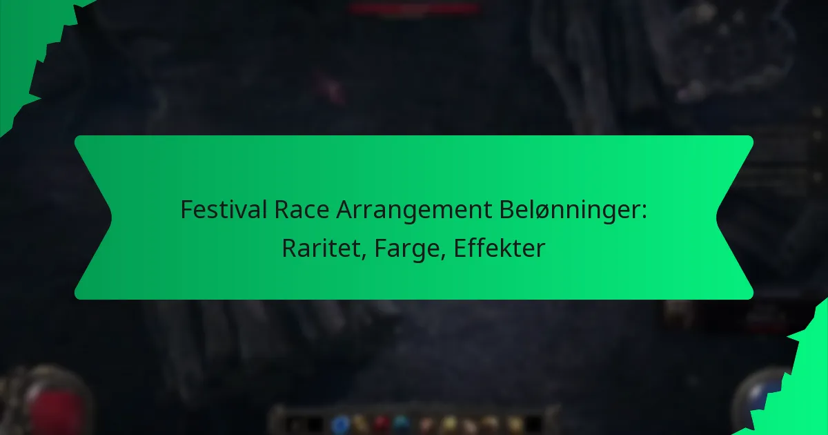Festival Race Arrangement Belønninger: Raritet, Farge, Effekter