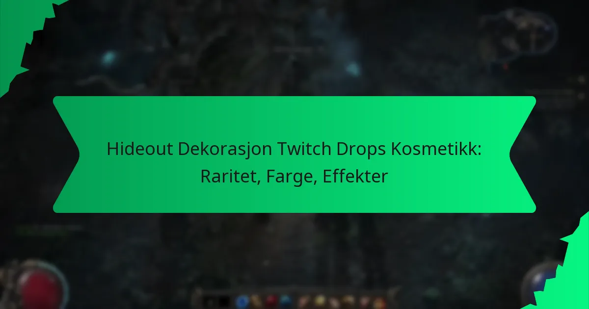 Hideout Dekorasjon Twitch Drops Kosmetikk: Raritet, Farge, Effekter