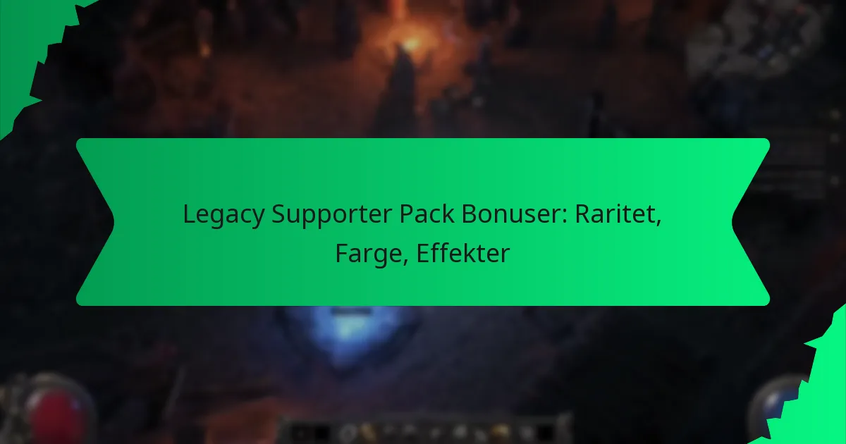 Legacy Supporter Pack Bonuser: Raritet, Farge, Effekter
