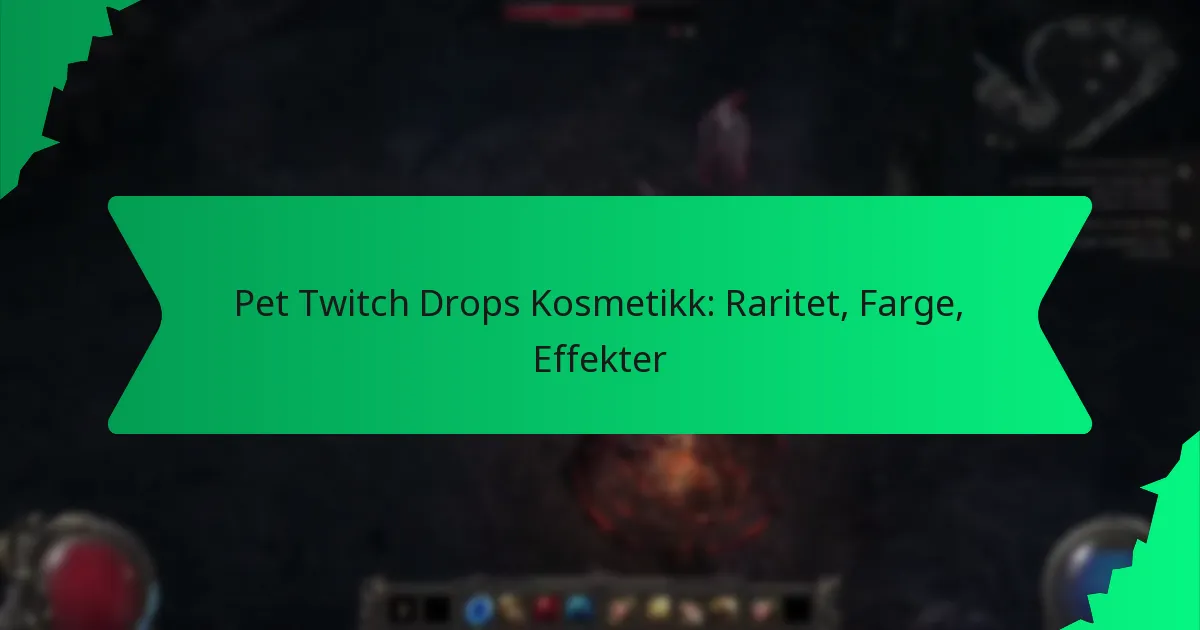 Pet Twitch Drops Kosmetikk: Raritet, Farge, Effekter