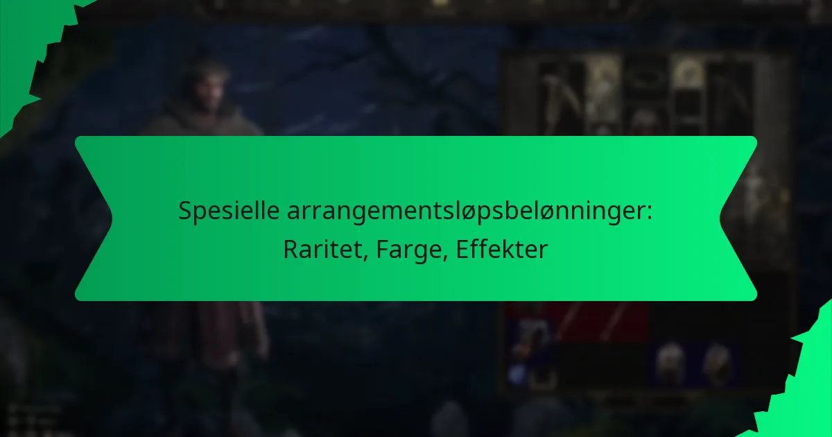 Spesielle arrangementsløpsbelønninger: Raritet, Farge, Effekter