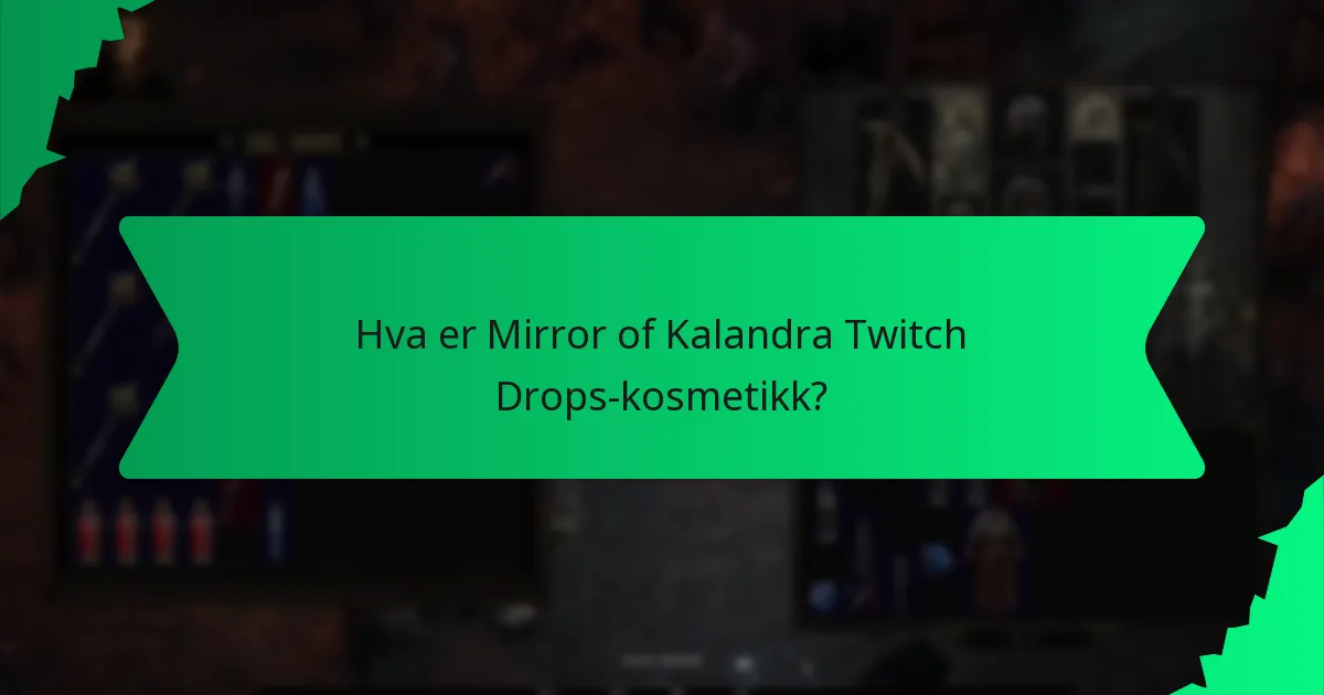 Hva er sjeldenheten til Mirror of Kalandra Twitch Drops-kosmetikk?