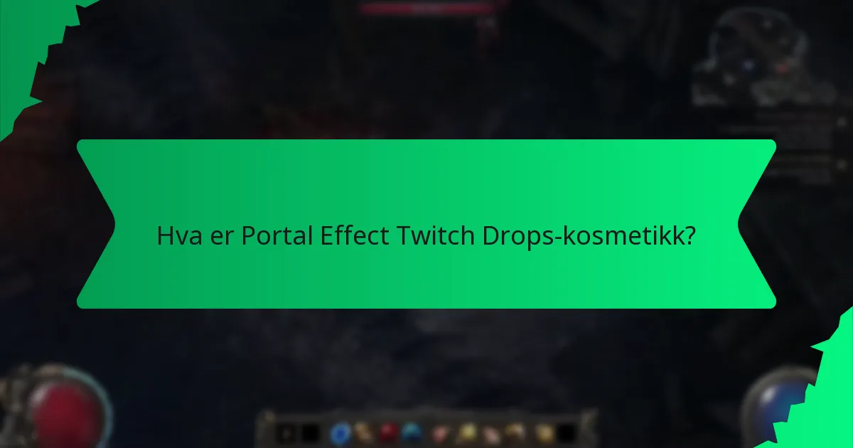 Hva er sjeldenheten til Portal Effect Twitch Drops-kosmetikk?