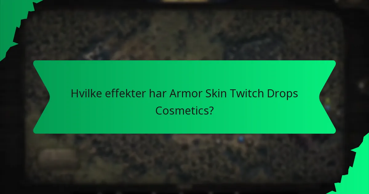 Hvilke effekter har Armor Skin Twitch Drops Cosmetics?