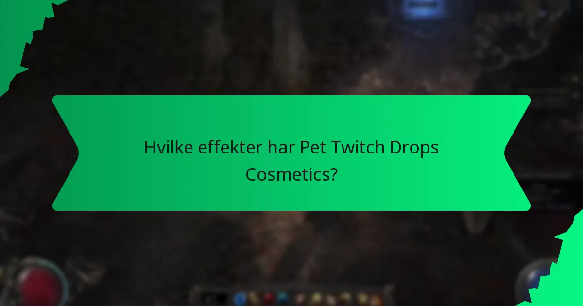 Hvilke effekter har Pet Twitch Drops Cosmetics?