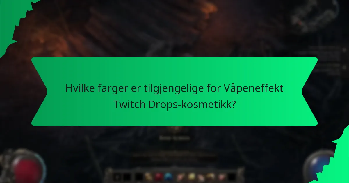 Hvilke gameplay-effekter har Våpeneffekt Twitch Drops-kosmetikk?