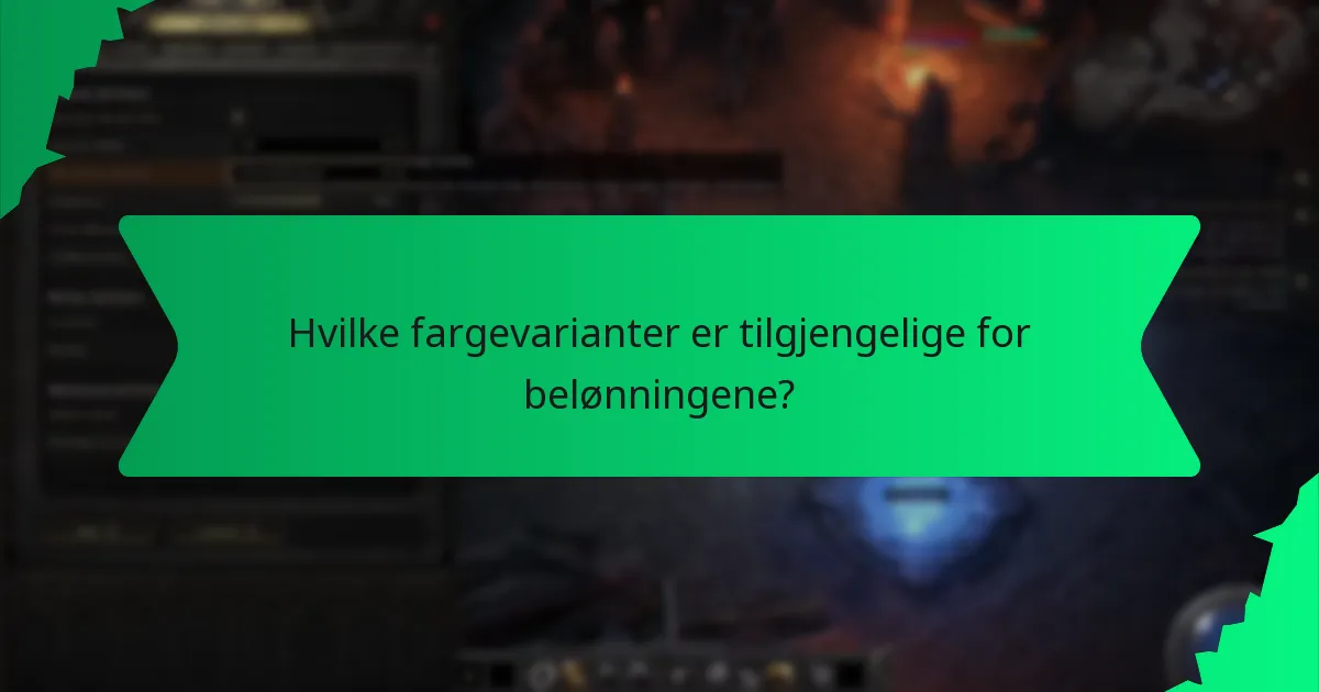 Hvilke fargevarianter er tilgjengelige for belønningene?