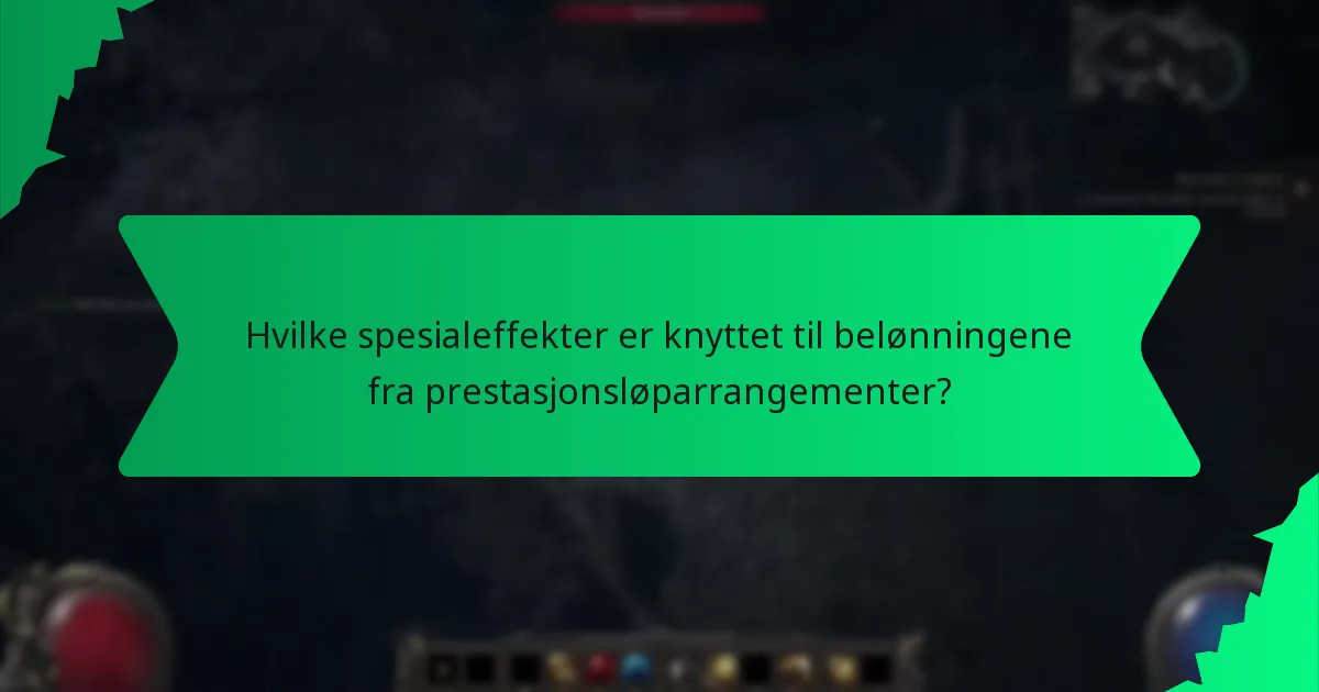 Hvilke spesialeffekter er knyttet til belønningene fra prestasjonsløparrangementer?