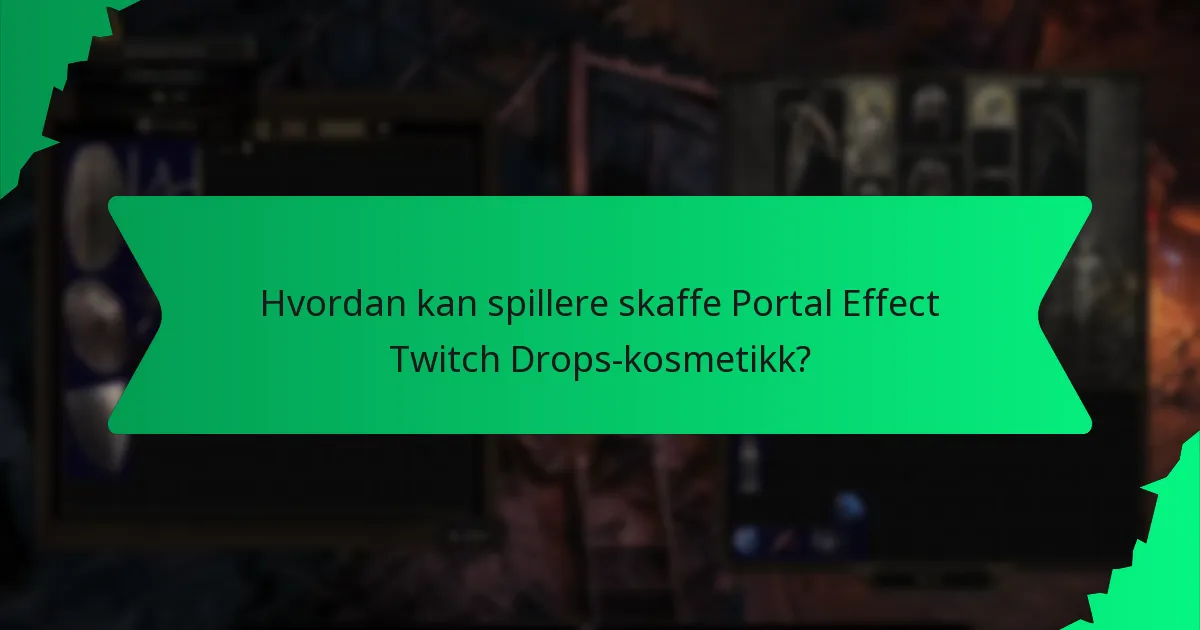Hvordan sammenlignes Portal Effect Twitch Drops-kosmetikk med andre kosmetikk?